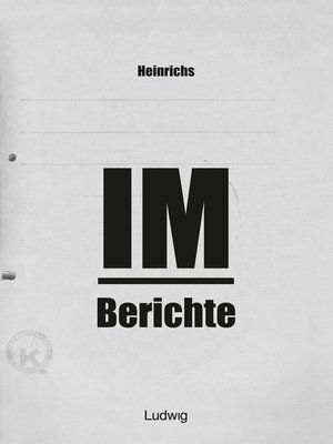 cover image of Heinrichs IM-Berichte--Erinnerungen an das DDR
